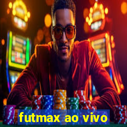 futmax ao vivo